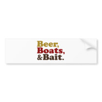 Beer Boats and Bait Fishing bumper stickers