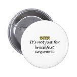 Beer For Breakfast Buttons
