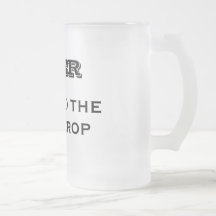 BEER, GOOD TO THE LAST DROP MUGS