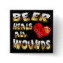 Beer Heals All Wounds T-shirts Gifts Buttons