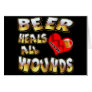 Beer Heals All Wounds T-shirts Gifts Greeting Cards