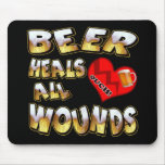 Beer Heals All Wounds T-shirts Gifts mousepads