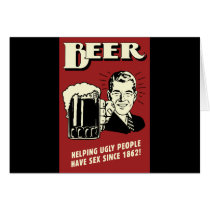 Beer Helping Ugly People Have Sex Since 1862 Cards