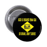 Beer is Cheaper Than Gas Buttons