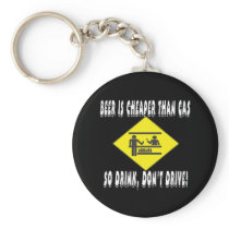 Beer is Cheaper Than Gas Key Chains