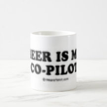 Beer is my co-pilot mug