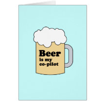 BEER IS MY COPILOT GREETING CARD