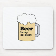 BEER IS MY COPILOT MOUSE PADS