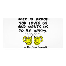 Beer Is Proof God Loves Us & Wants Us Happy Photo Card