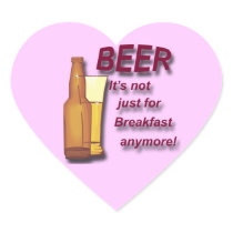 Beer it's not just for Breakfast anymore red Heart Sticker