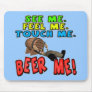 Beer Me T-shirts Gifts Mouse Pad