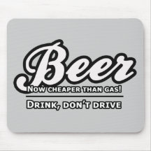 Beer, Now Cheaper Than Gas! Mousepads