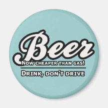 Beer, Now Cheaper Than Gas! Refrigerator Magnets