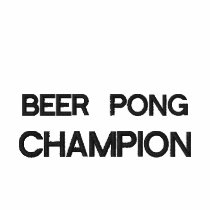 Beer Pong Champion