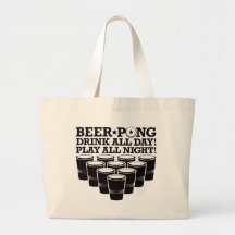 Beer Pong Drink All Day Play All Night - Black Bags