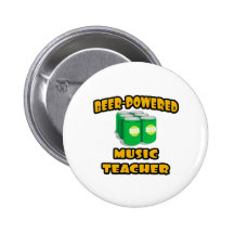 Beer-Powered Music Teacher Pinback Buttons