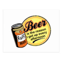 Beer, the reason I get up every afternoon postcards