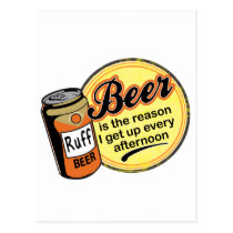 Beer, the reason I get up every afternoon postcards