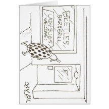 Beetles bar &: Lady Bugs welcome! Card