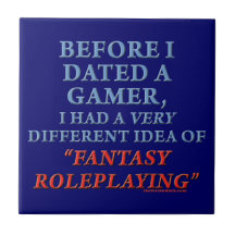 Before I Dated a Gamer Ceramic Tile