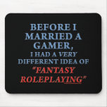 Before I Married a Gamer Mousepad