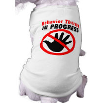 Behavior Therapy in Progress t-shirt for dogs Pet Clothes