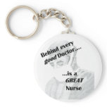 Behind every good doctor is a great nurse key chain