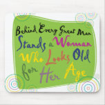 Behind Every Great Man Mouse Pad