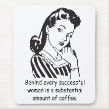 Behind every successful woman... mousepads