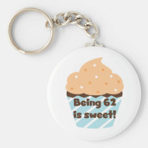 Being 62 is Sweet T-shirts and Gifts Keychain