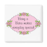 Being a Baba makes everyday Speciall Refrigerator Magnet