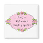 Being a Gigi makes everyday Special Magnet