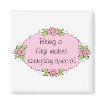 Being a Gigi makes everyday Special Magnet