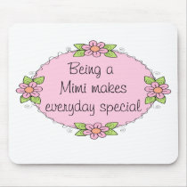 Being a Mimi makes everyday Special Mouse Mat
