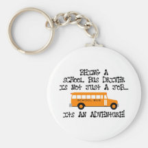 Being A School Bus Driver ... Is An Adventure Keychain