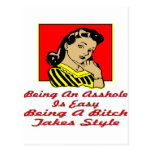 Being An Asshole Is Easy Being A Bitch Takes Style Post Card