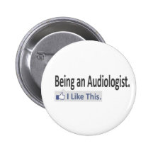 Being an Audiologist...I Like This Pinback Buttons