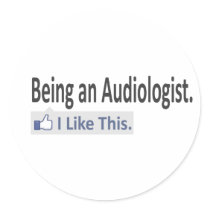 Being an Audiologist...I Like This