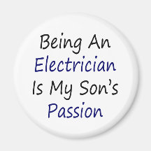 Being An Electrician Is My Son's Passion Magnet