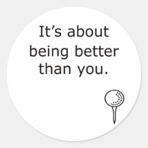 Being Better Than You Golf Design Stickers