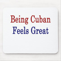 Being Cuban Feels Great Mouse Pad