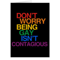 BEING GAY ISN'T CONTAGIOUS