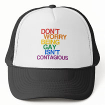 BEING GAY ISN'T CONTAGIOUS