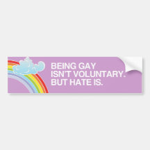 BEING GAY ISN'T VOLUNTARY. HATE IS.png Bumper Stickers