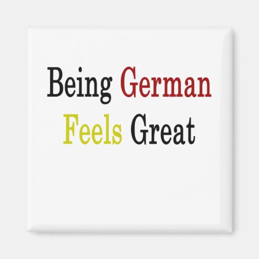 Being German Feels Great Fridge Magnets