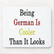 Being German Is Cooler Than It Looks Mouse Pads
