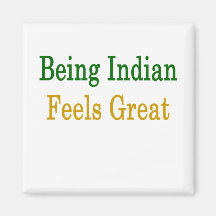 Being Indian Feels Great Magnets
