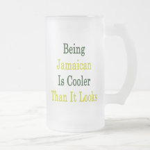 Being Jamaican is Cooler Than It Looks Coffee Mug