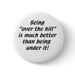 Being Over the Hill is better than being under it