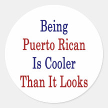 Being Puerto Rican Is Cooler Than It Looks Stickers